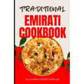 Traditional Emirati Cookbook: 50 Authentic Recipes from UAE - Paperback