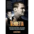 The Vendetta: Special Agent Melvin Purvis, John Dillinger, and Hoover's FBI in the Age of Gangsters - Paperback