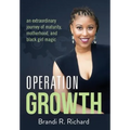 Operation Growth: an extraordinary journey of maturity, motherhood, and black girl magic - Hardcover