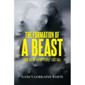 The Formation Of A Beast: Come Out Of Her My People- Last Call - Paperback