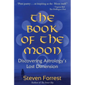 The Book of the Moon: Discovering Astrology's Lost Dimension - Paperback