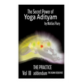 The Secret Power Of Yoga Adityam Vol 3 The Practice: Mudras and Pranayam - Paperback