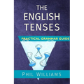 The English Tenses Practical Grammar Guide - Paperback