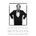 Daniel Patrick Moynihan: A Portrait in Letters of an American Visionary - Paperback