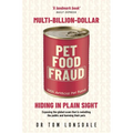 Multi-Billion-Dollar Pet Food Fraud: Hiding in Plain Sight - Paperback