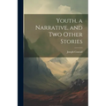 Youth, a Narrative, and two Other Stories - Paperback