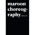 Maroon Choreography - Paperback