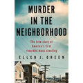 Murder in the Neighborhood: The true story of America's first recorded mass shooting - Paperback