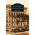 Detroit Athletic Club: 1887-2001 - Hardcover