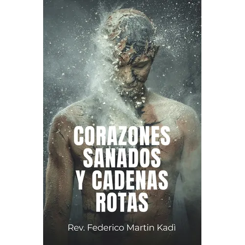 Corazones sanados y cadenas rotas - Paperback