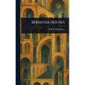 Bermuda Houses - Hardcover