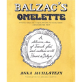 Balzac's Omelette: A Delicious Tour of French Food and Culture with Honoré de Balzac - Paperback