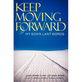 Keep Moving Forward: My Son's Last Words - Paperback