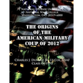 The Origins of the American Military Coup of 2012 - Paperback