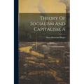 A Theory Of Socialism And Capitalism - Paperback