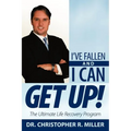 I've Fallen and I Can Get Up!: The Ultimate Life Recovery Program - Paperback