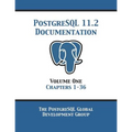 PostgreSQL 11 Documentation Manual Version 11.2: Volume 1 Chapters 1-36 - Paperback
