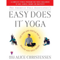The American Yoga Associations Easy Does It Yoga: The Safe and Gentle Way to Health and Well Being - Paperback