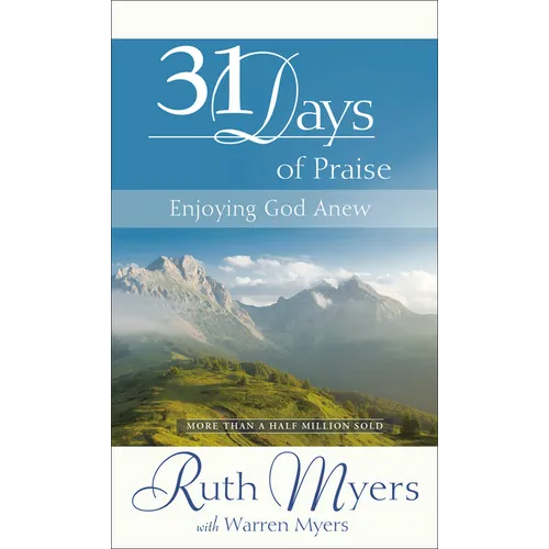 Thirty-One Days of Praise: Enjoying God Anew - Hardcover