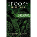Spooky New York: Tales of Hauntings, Strange Happenings, and Other Local Lore - Paperback