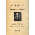 Patriotism and Public Spirit: Edmund Burke and the Role of the Critic in Mid-Eighteenth-Century Britain - Hardcover