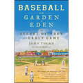 Baseball in the Garden of Eden: The Secret History of the Early Game - Paperback
