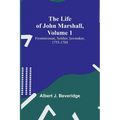 The Life of John Marshall, Volume 1: Frontiersman, soldier, lawmaker, 1755-1788 - Paperback