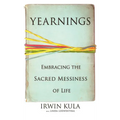 Yearnings: Embracing the Sacred Messiness of Life - Hardcover