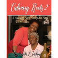 Culinary Roots 2: A Legacy of Faith, Family and Food - Paperback