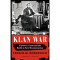 Klan War: Ulysses S. Grant and the Battle to Save Reconstruction - Paperback
