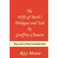 The Wife of Bath's Prologue and Tale by Geoffrey Chaucer: Text & Critical Introduction - Paperback
