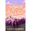 Roping Wild Dreams - Paperback