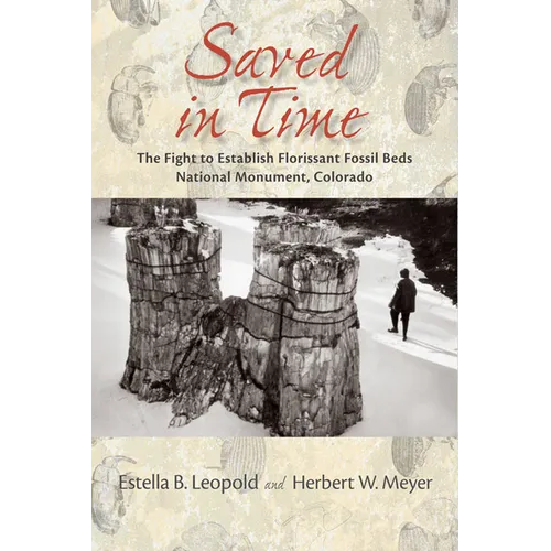 Saved in Time: The Fight to Establish Florissant Fossil Beds National Monument, Colorado - Paperback