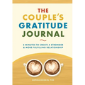 The Couple's Gratitude Journal: 5 Minutes to Create a Stronger and More Fulfilling Relationship - Paperback