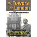 Mr. Towers of London: A Life in Show Business - Paperback