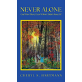 Never Alone: God Was There, Even When I Didn't Know It! - Hardcover