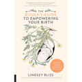 The Doula's Guide to Empowering Your Birth: A Complete Labor and Childbirth Companion for Parents to Be - Paperback