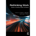 Rethinking Work: Essays on Building a Better Workplace - Paperback