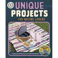 Unique Projects for Nature Lovers - Hardcover