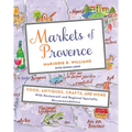 Markets of Provence: Food, Antiques, Crafts, and More - Paperback