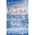 Sleigh Bells and Snowstorms: A Small-Town Christmas Romance - Paperback