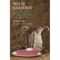 Wild Seasons: Gathering and Cooking Wild Plants of the Great Plains - Paperback