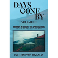 Days Gone By: A Journey, In Search of the Spirituals (Volume III) - Paperback