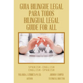Guia Bilingue Legal Para Todos/ Bilingual Legal Guide for All: Spanish-English/English-Spanish - Paperback