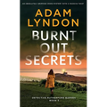 BURNT OUT SECRETS an absolutely gripping crime mystery with a massive twist - Paperback