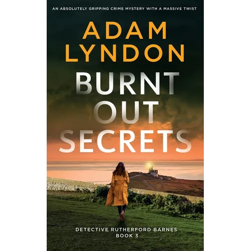 BURNT OUT SECRETS an absolutely gripping crime mystery with a massive twist - Paperback