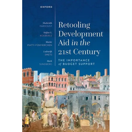 Retooling Development Aid in the 21st Century: The Importance of Budget Support - Hardcover