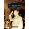 Motor City Mafia: A Century of Organized Crime in Detroit - Paperback