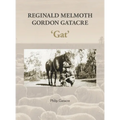 Reginald Melmoth Gordon Gatacre: 'Gat' - Hardcover