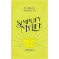 If I Really Wanted to Simplify my Life, I Would... - Paperback
